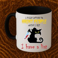 I Fully Intend To Haunt People When I Die I Have A List Mug