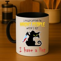 I Fully Intend To Haunt People When I Die I Have A List Mug