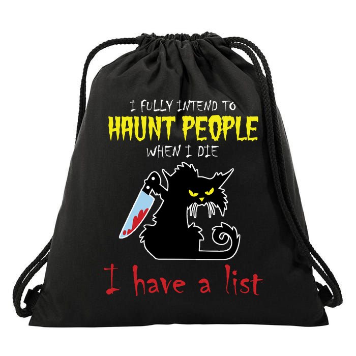 I Fully Intend To Haunt People When I Die I Have A List Drawstring Bag