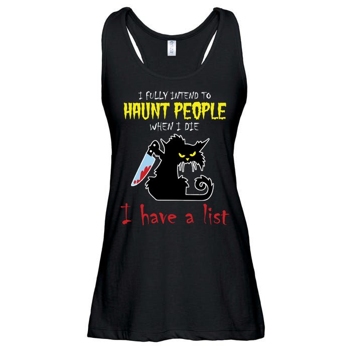 I Fully Intend To Haunt People When I Die I Have A List Ladies Essential Flowy Tank