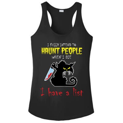 I Fully Intend To Haunt People When I Die I Have A List Ladies PosiCharge Competitor Racerback Tank