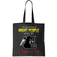 I Fully Intend To Haunt People When I Die I Have A List Bag