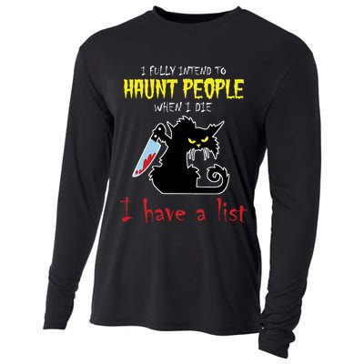 I Fully Intend To Haunt People When I Die I Have A List Cooling Performance Long Sleeve Crew