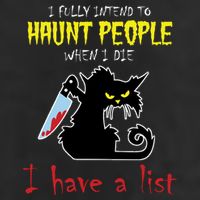 I Fully Intend To Haunt People When I Die I Have A List Trucker Hat