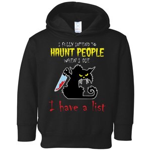 I Fully Intend To Haunt People When I Die I Have A List Toddler Hoodie