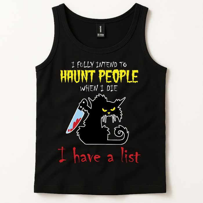 I Fully Intend To Haunt People When I Die I Have A List Tank Top