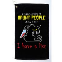 I Fully Intend To Haunt People When I Die I Have A List Golf Towel