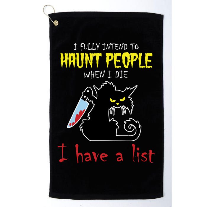 I Fully Intend To Haunt People When I Die I Have A List Golf Towel