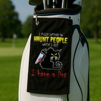 I Fully Intend To Haunt People When I Die I Have A List Golf Towel