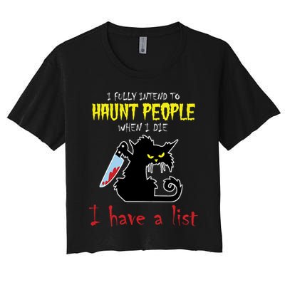 I Fully Intend To Haunt People When I Die I Have A List Crop Top