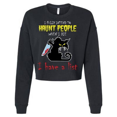 I Fully Intend To Haunt People When I Die I Have A List Cropped Pullover Crew