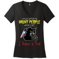 I Fully Intend To Haunt People When I Die I Have A List Women's V-Neck T-Shirt
