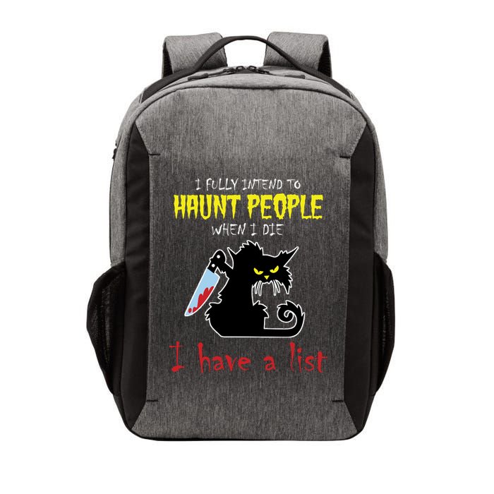 I Fully Intend To Haunt People When I Die I Have A List Vector Backpack