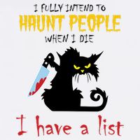 I Fully Intend To Haunt People When I Die I Have A List Garment-Dyed Sweatshirt
