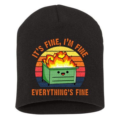 Its Fine Im Fine Everythings Fine Lil Dumpster Fire Cool Short Acrylic Beanie