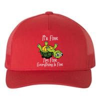 ItS Fine IM Fine Everything Is Under Control Funny Turtle Yupoong Adult 5-Panel Trucker Hat