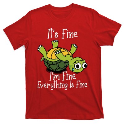 ItS Fine IM Fine Everything Is Under Control Funny Turtle T-Shirt