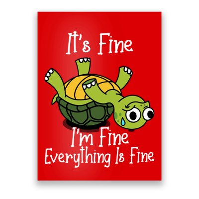 ItS Fine IM Fine Everything Is Under Control Funny Turtle Poster