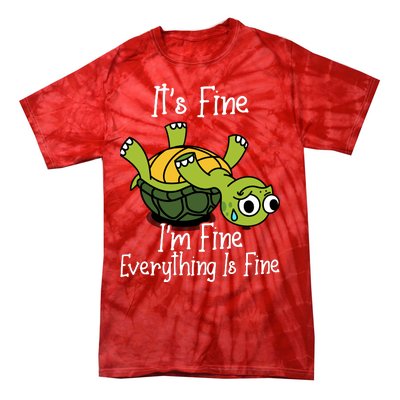 ItS Fine IM Fine Everything Is Under Control Funny Turtle Tie-Dye T-Shirt