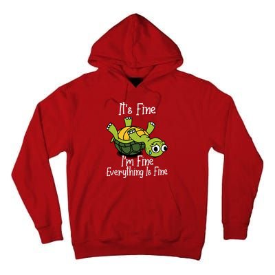 ItS Fine IM Fine Everything Is Under Control Funny Turtle Tall Hoodie