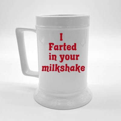 I Farted In Your Milkshake Funny Saying Quote Beer Stein