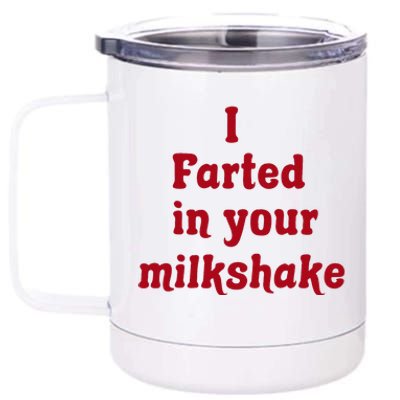 I Farted In Your Milkshake Funny Saying Quote 12 oz Stainless Steel Tumbler Cup