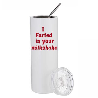 I Farted In Your Milkshake Funny Saying Quote Stainless Steel Tumbler