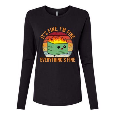 Its Fine Im Fine Everythings Fine Dumpster Fire Womens Cotton Relaxed Long Sleeve T-Shirt