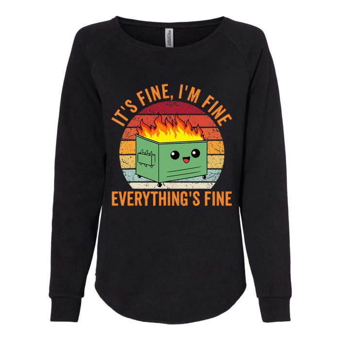 Its Fine Im Fine Everythings Fine Dumpster Fire Womens California Wash Sweatshirt