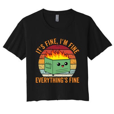 Its Fine Im Fine Everythings Fine Dumpster Fire Women's Crop Top Tee