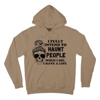 I Fully Intend To Haunt People When I Die I Have A List Hoodie