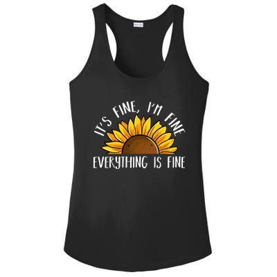 Its Fine Im Fine Everythings Fine Sunflower Gift Ladies PosiCharge Competitor Racerback Tank