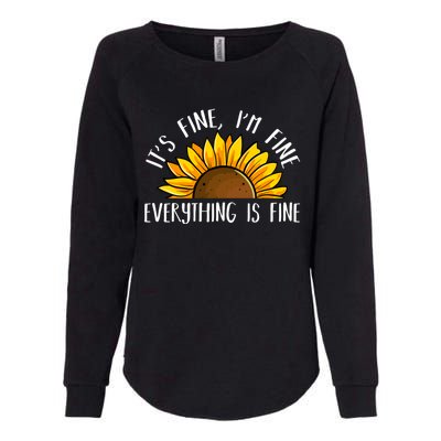 Its Fine Im Fine Everythings Fine Sunflower Gift Womens California Wash Sweatshirt