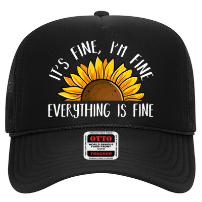 Its Fine Im Fine Everythings Fine Sunflower Gift Trucker Hat