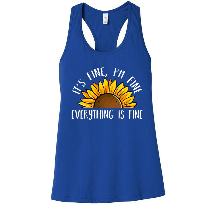 Its Fine Im Fine Everythings Fine Sunflower Gift Women's Racerback Tank