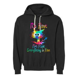 Its Fine Im Fine Everything Is Fine Funny Cat Tie Dye. Garment-Dyed Fleece Hoodie