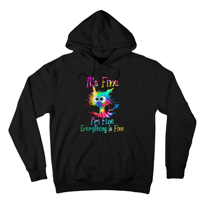 Its Fine Im Fine Everything Is Fine Funny Cat Tie Dye. Hoodie