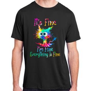 Its Fine Im Fine Everything Is Fine Funny Cat Tie Dye. Adult ChromaSoft Performance T-Shirt