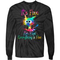 Its Fine Im Fine Everything Is Fine Funny Cat Tie Dye. Tie-Dye Long Sleeve Shirt