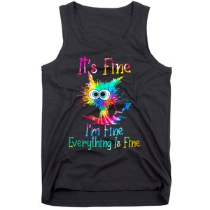 Its Fine Im Fine Everything Is Fine Funny Cat Tie Dye. Tank Top