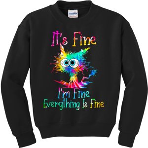 Its Fine Im Fine Everything Is Fine Funny Cat Tie Dye. Kids Sweatshirt