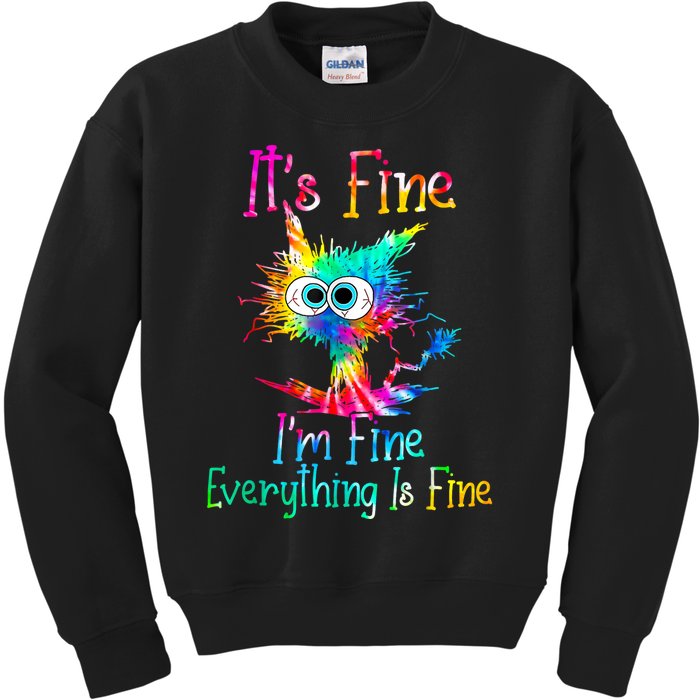 Its Fine Im Fine Everything Is Fine Funny Cat Tie Dye. Kids Sweatshirt