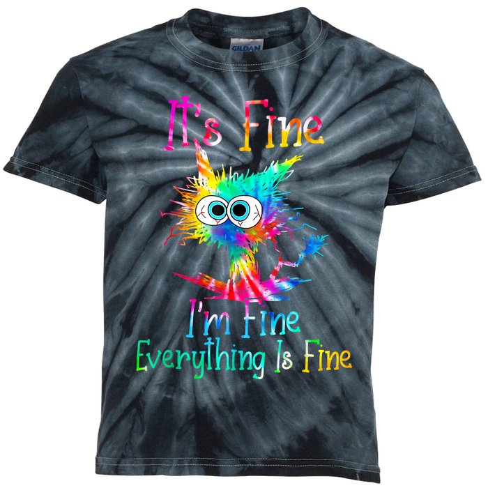 Its Fine Im Fine Everything Is Fine Funny Cat Tie Dye. Kids Tie-Dye T-Shirt