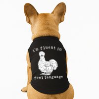 Im Fluent In Fowl Language Funny Silkie Chicken Farmhouse Doggie Tank
