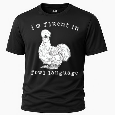 Im Fluent In Fowl Language Funny Silkie Chicken Farmhouse Performance Shirt