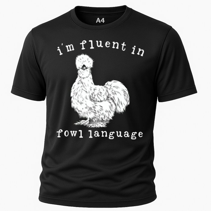Im Fluent In Fowl Language Funny Silkie Chicken Farmhouse Cooling Performance Crew T-Shirt