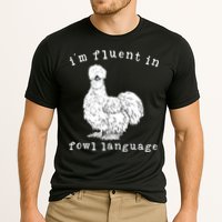 Im Fluent In Fowl Language Funny Silkie Chicken Farmhouse Cooling Performance Crew T-Shirt
