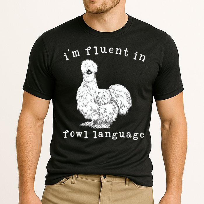 Im Fluent In Fowl Language Funny Silkie Chicken Farmhouse Cooling Performance Crew T-Shirt