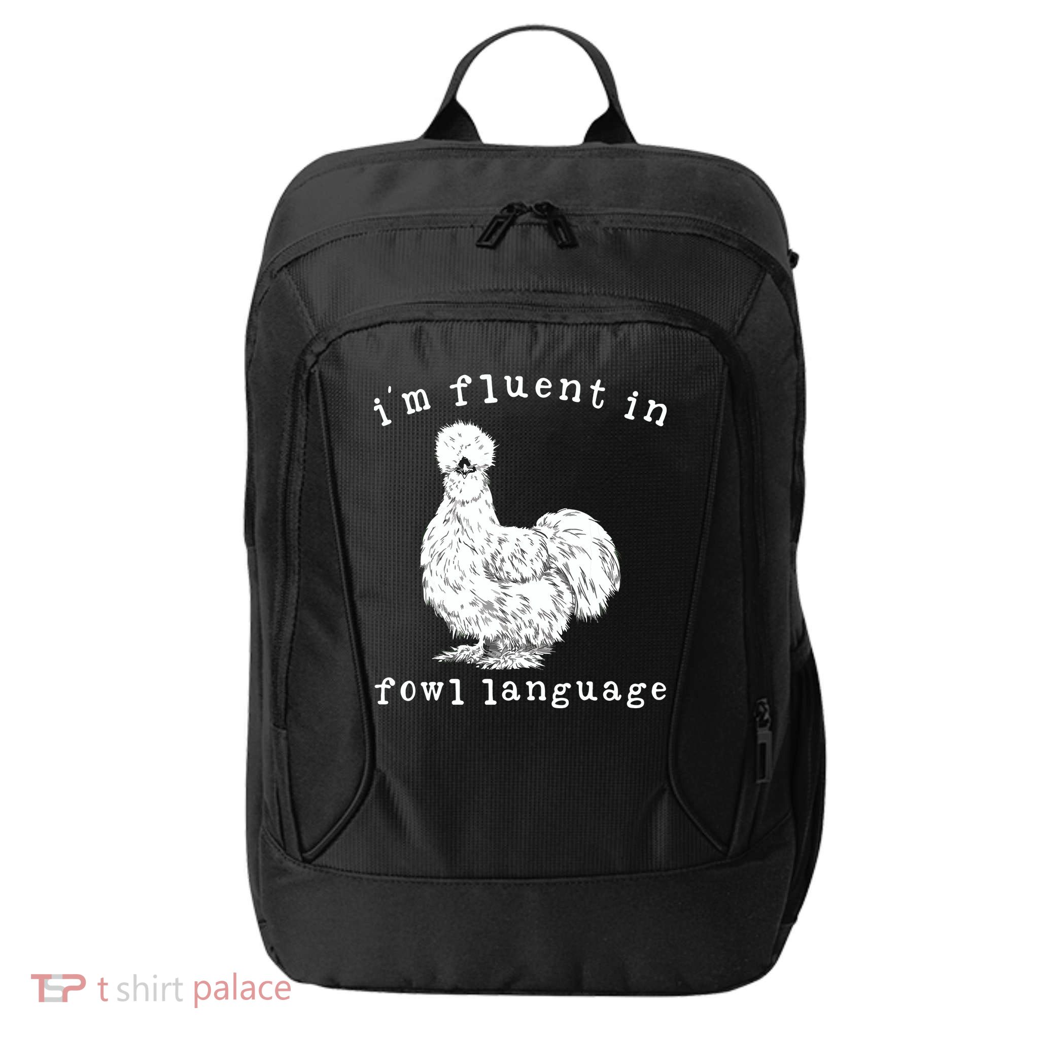 Im Fluent In Fowl Language Funny Silkie Chicken Farmhouse City Backpack