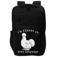 Im Fluent In Fowl Language Funny Silkie Chicken Farmhouse Impact Tech Backpack